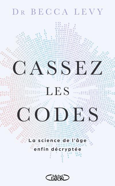 Cassez les codes. La science de l'âge enfin décryptée