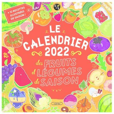 Le calendrier des fruits et légumes de saison. 12 recettes illustrées de saison, Edition 2022