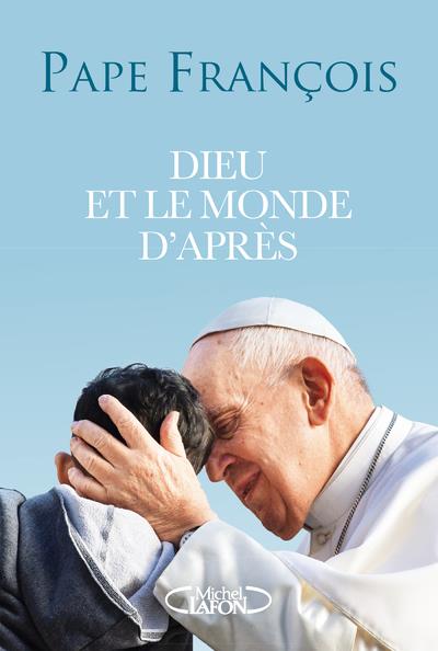 Dieu et le monde d'après. Une conversation avec Domenico Agasso