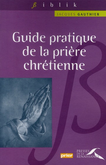 Guide pratique de la prière chrétienne