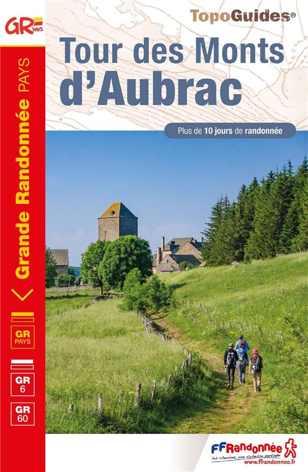 Tour des Monts d'Aubrac. Plus de 10 jours de randonnée, 7e édition