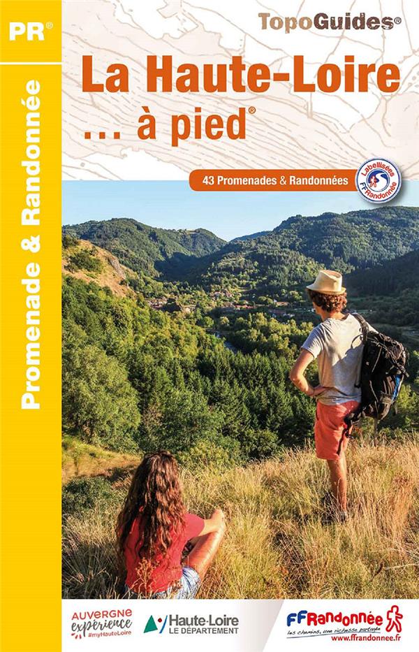 La Haute-Loire... à pied. 43 Promenades et randonnées
