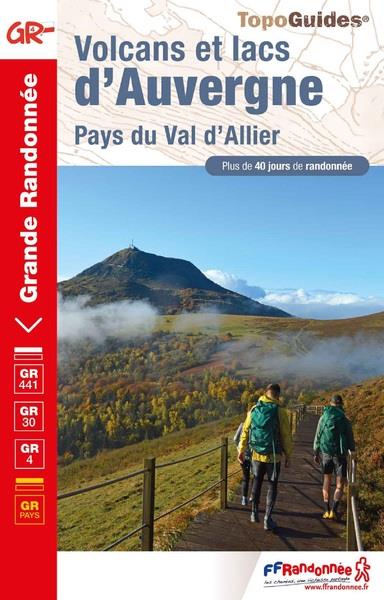 Volcans et lacs d'Auvergne. Pays du Val d'Allier. Plus de 40 jours de randonnée, 7e édition