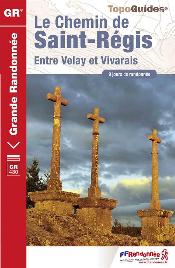 Le chemin de Saint-Régis. Entre Velay et Vivarais, 3e édition