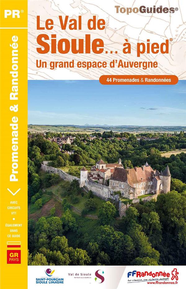 Le Val de Sioule... à pied. 44 promenades et randonnées, 4e édition