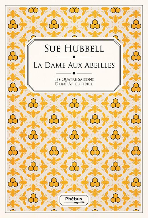 La dame aux abeilles. Ou les quatre saisons d'une apicultrice