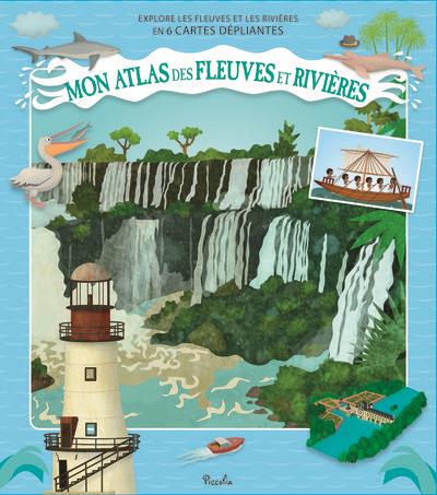 Mon atlas des fleuves et des rivières. Explore les fleuves et les rivières en 6 cartes dépliantes