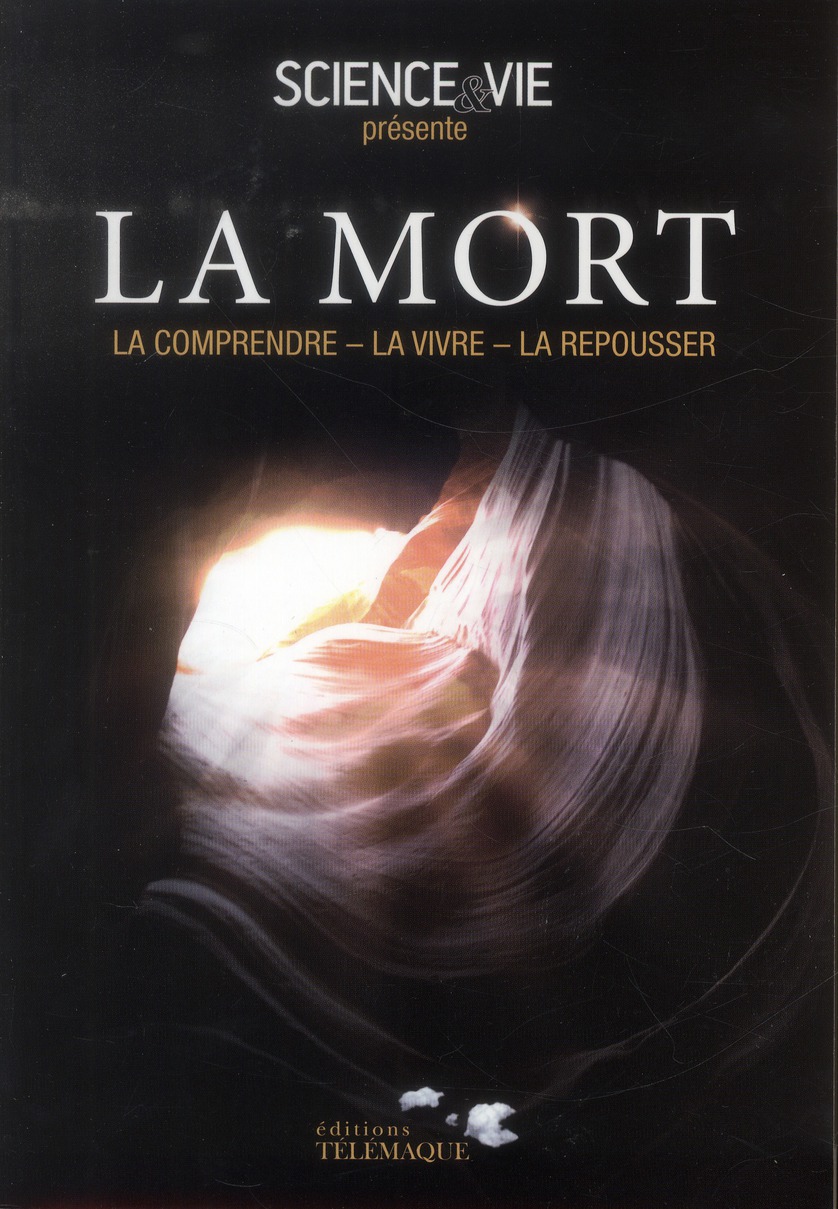 La mort. La comprendre, la vivre, la repousser