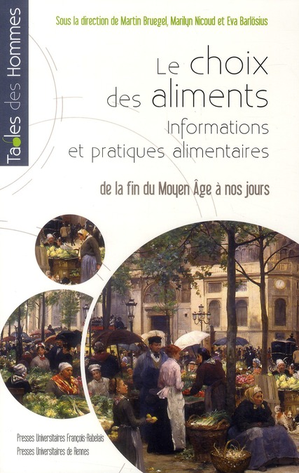 Choix des aliments. Informations et pratiques alimentaires. De la fin du Moyen Age à nos jours