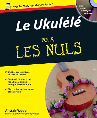 Le Ukulélé pour les nuls. Avec 1 CD audio