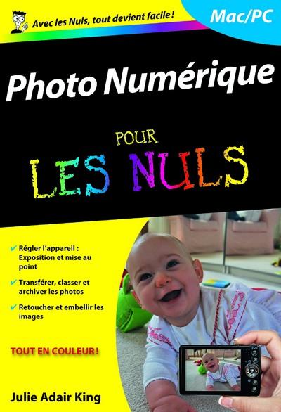 Photo numérique pour les Nuls. 13e édition