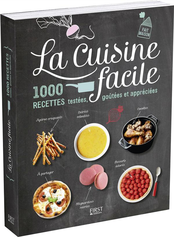 La cuisine facile. 1000 recettes testées, goûtées et appréciées