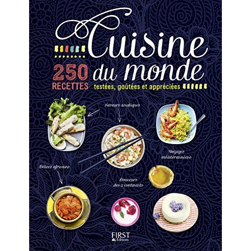 Cuisine du monde. 250 recettes testées, goûtées et appréciées