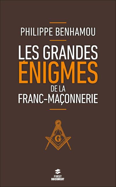 Les grandes énigmes de la franc-maçonnerie. Edition revue et augmentée