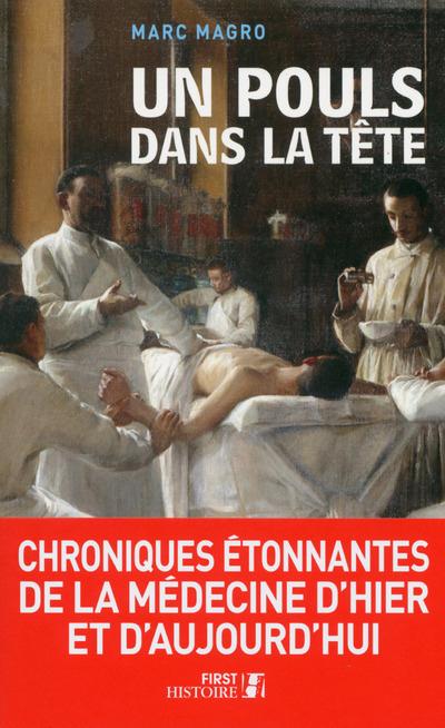 Un pouls dans la tête. Chroniques étonnantes de la médecine d'hier et d'aujourd'hui