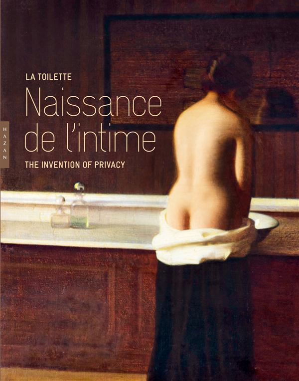 La toilette. Naissance de l'intime, Edition bilingue français-anglais