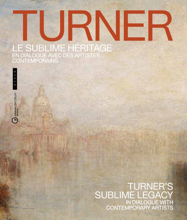 Turner, le sublime héritage . En dialogue avec des artistes contemporains, Edition bilingue français