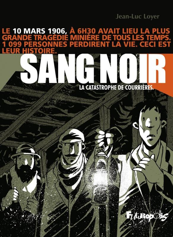 Sang noir. La catastrophe de Courrières