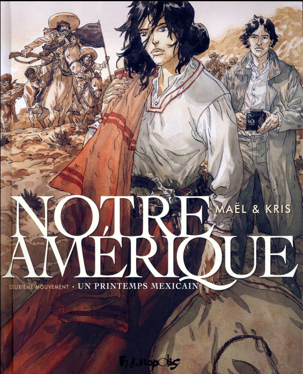 Notre Amérique Tome 2 : Un printemps mexicain
