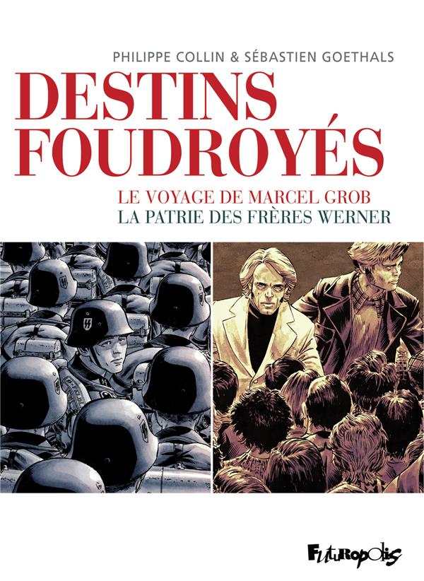 Destins foudroyés. Coffret en 2 volumes : Le voyage de Marcel Grob %3B La patrie des frères Werner