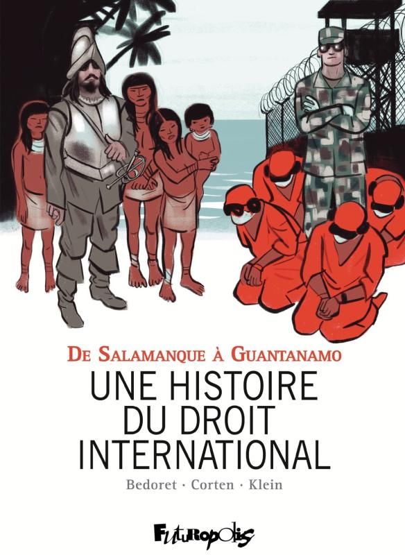 Une histoire du droit international. De Salamanque à Guantanamo