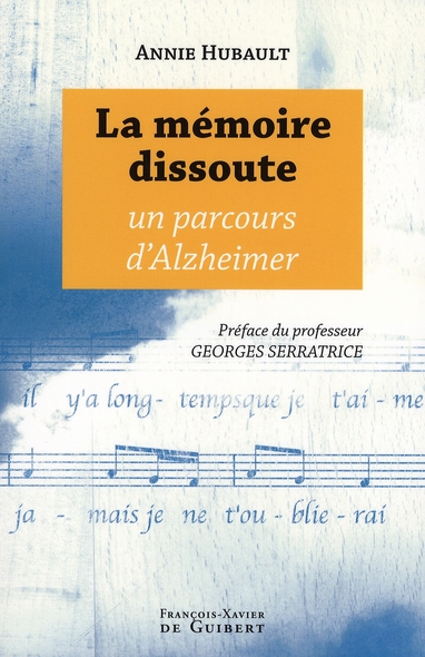 La mémoire dissoute. Un parcours d'Alzheimer