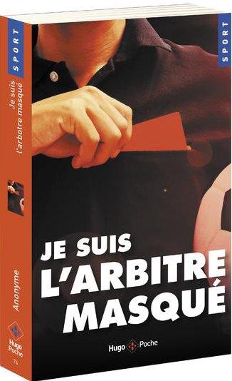 Je suis l'arbitre masqué