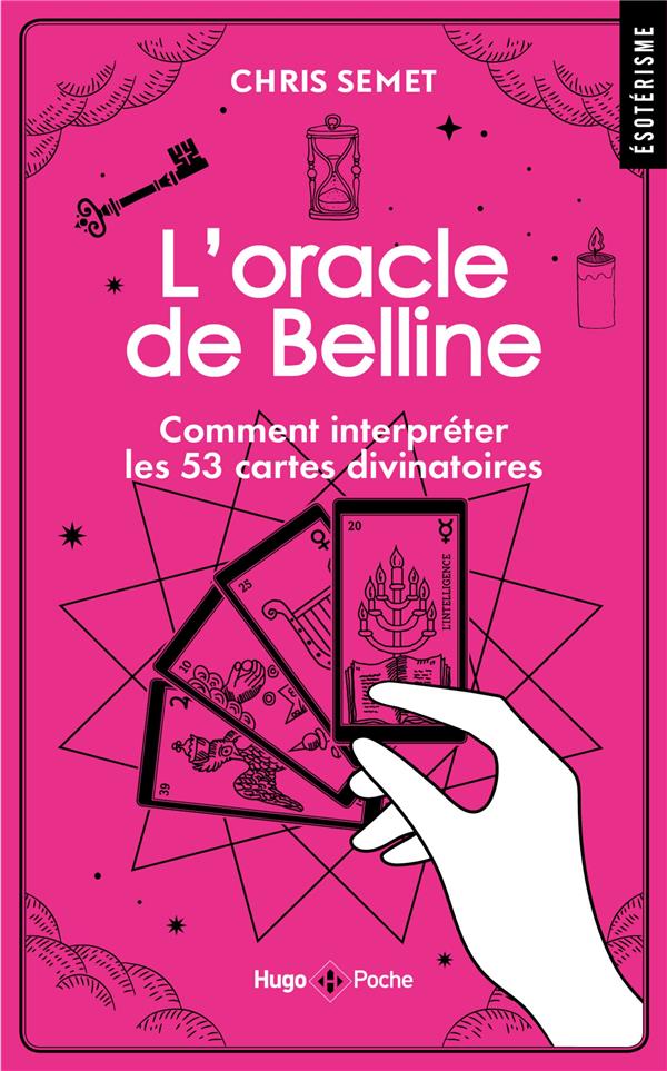 L'oracle de Belline. Comment interpréter les 53 cartes divinatoires
