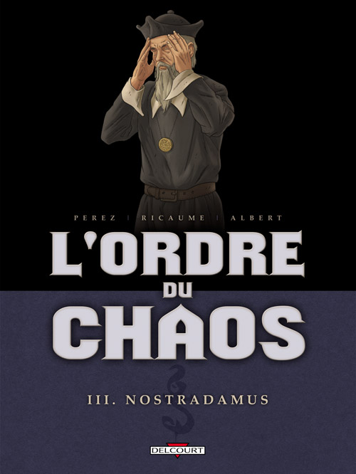 L'ordre du chaos Tome 3 : Nostradamus