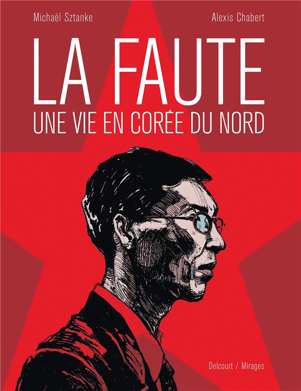 La faute. Une vie en Corée du nord