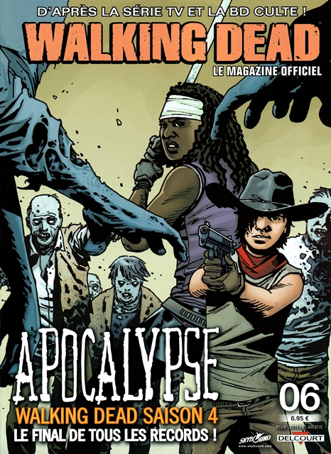 Walking Dead - Le magazine officiel N° 6 : Apocalypse. Walking Dead saison 4