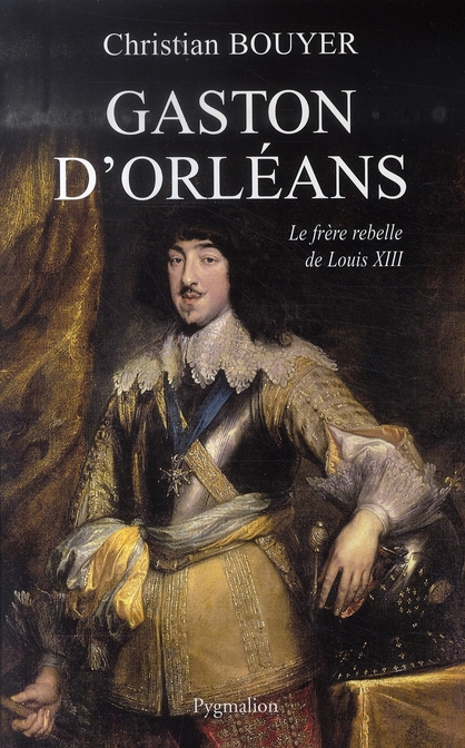 Gaston d'Orléans. Frère de Louis XIII