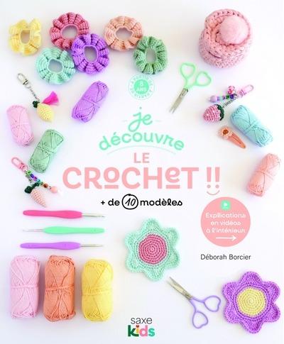 Je découvre le crochet. Avec de 10 modèles