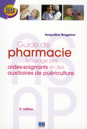 AE/Guide de pharmacie à l'usage des aides-soignants et des auxiliaires de puériculture
