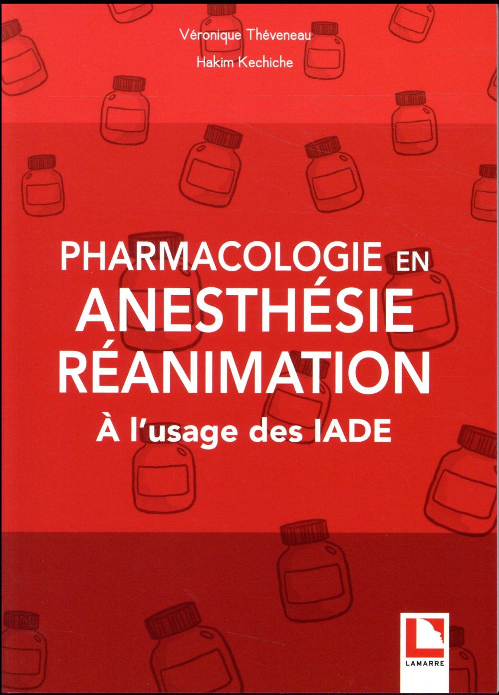 Pharmacologie en anesthésie-réanimation A l'usage des IADE