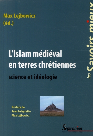 L'islam médiéval en terres chrétiennes. Science et idéologie
