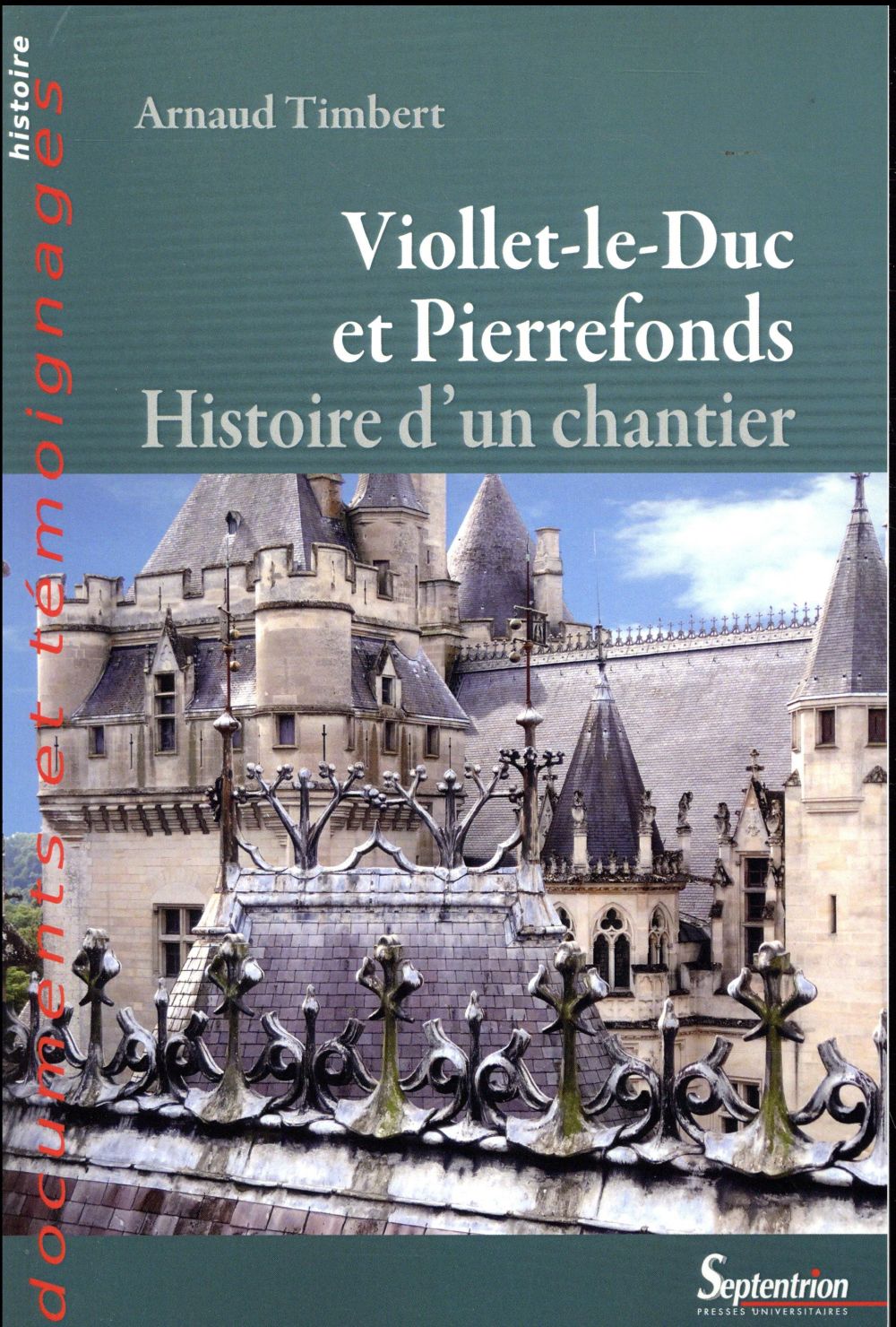Viollet-le-Duc à Pierrefonds. Histoire d'un chantier