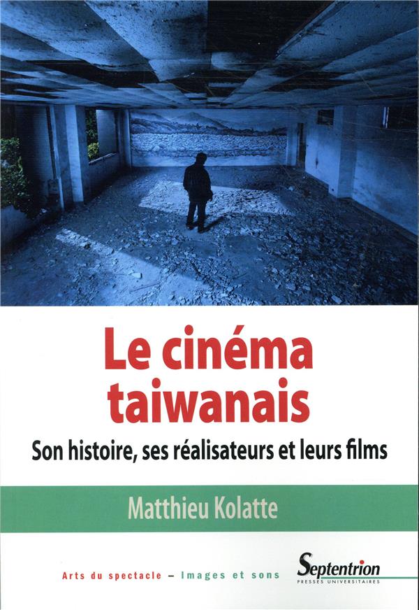 Le cinéma taiwanais. Son histoire, ses réalisateurs et leurs films