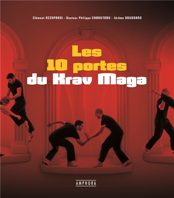 Les portes du Krav Maga. Technique - Physique - Mental - Combat. Pregressez en self-défense !