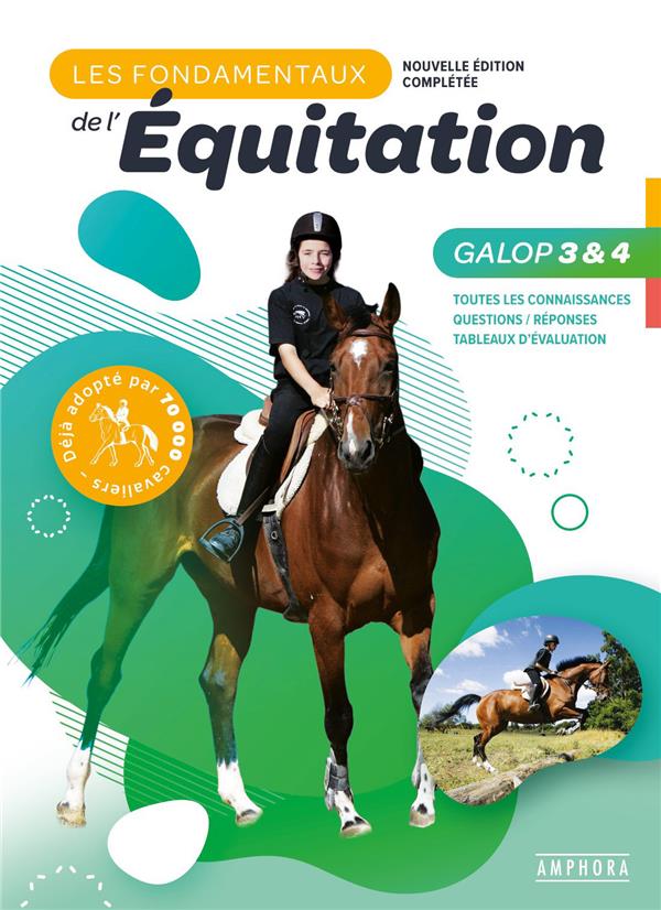 Les fondamentaux de l'équitation Galops 3 et 4. Toutes les connaissances, Questions / Réponses, Tabl