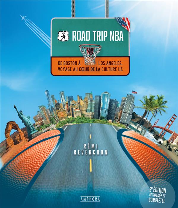 Road Trip NBA. De Boston à Los Angeles, voyage au coeur de la culture US
