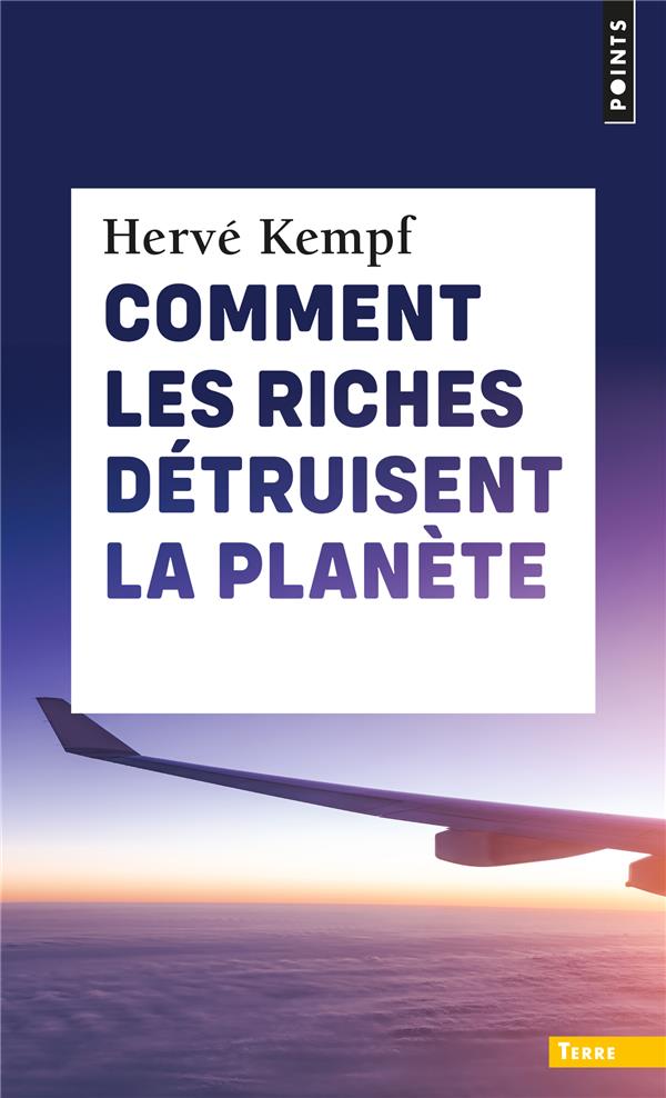 Comment les riches détruisent la planète