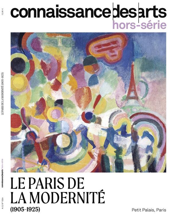 Connaissance des arts. Hors-série N° 1054 : Le Paris de la modernité (1905-1925)