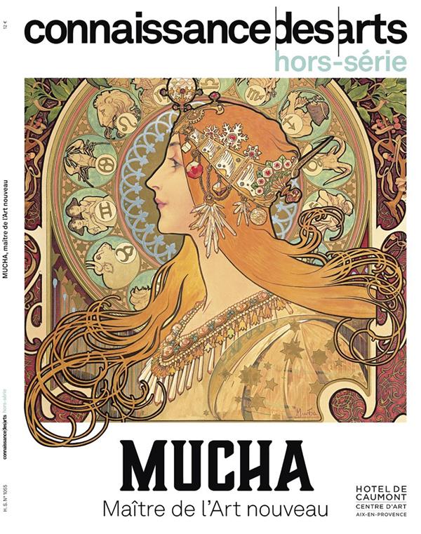 Connaissance des arts. Hors-série N° 1055 : Mucha. Maître de l'art nouveau