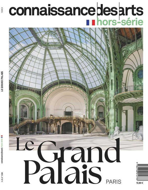 Connaissance des arts. Hors-série N° 1088 : Le grand palais