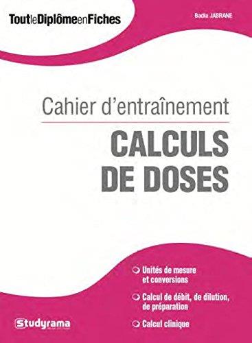Calculs de dosage, de débit, de dilution. Cahier d'entraînement