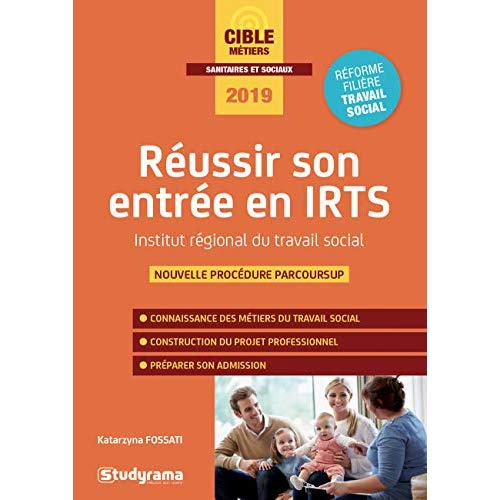 Réussir son entrée en institut du travail social. Edition 2019