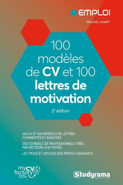 100 modèles de CV et 100 lettres de motivation. 2e édition