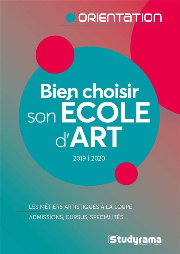 Bien choisir son école d'art. Edition 2019-2020