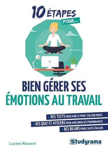 Bien gérer ses émotions au travail